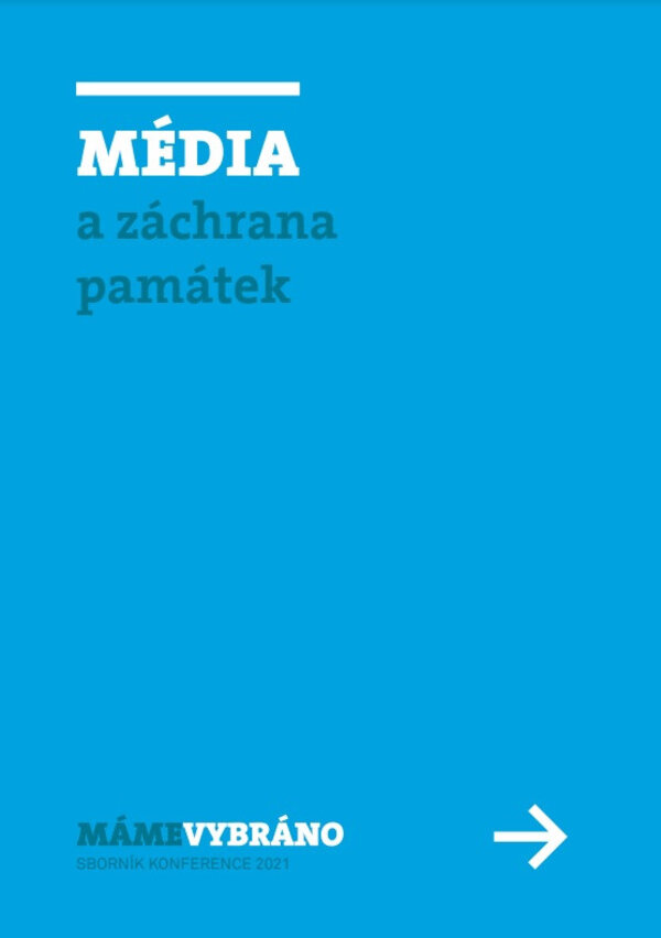 Sborník konference MÁME VYBRÁNO Média a záchrana památek